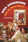 Image for Wes Anderson: why his movies matter