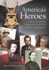 Image for America&#39;s heroes: Medal of Honor recipients from the Civil War to Afghanistan