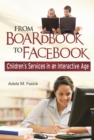 Image for From boardbook to Facebook: children&#39;s services in an interactive age