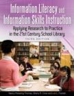 Image for Information literacy and information skills instruction: applying research to practice in the 21st century school library
