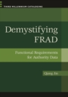 Image for Demystifying FRAD : Functional Requirements for Authority Data