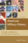 Image for American Military History: A Guide to Reference and Information Sources