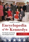 Image for Encyclopedia of the Kennedys : The People and Events That Shaped America [3 volumes]