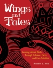 Image for Wings and Tales : Learning About Birds Through Folklore, Facts, and Fun Activities