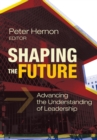 Image for Shaping the future: advancing the understanding of leadership
