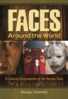Image for Faces around the World : A Cultural Encyclopedia of the Human Face