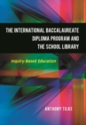 Image for The International Baccalaureate Diploma Program and the School Library
