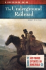 Image for The Underground Railroad : A Reference Guide