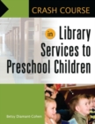 Image for Crash Course in Library Services to Preschool Children