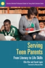 Image for Serving teen parents: from literacy to life skills
