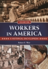Image for Workers in America: a historical encyclopedia