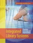 Image for Integrated library systems: planning, selecting, and implementing
