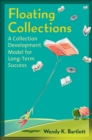 Image for Floating collections: a collection development model for long-term success
