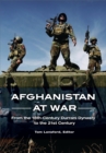 Image for Afghanistan at war: from the 18th-century Durrani dynasty to the 21st century