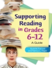 Image for Supporting Reading in Grades 6–12 : A Guide