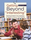 Image for Getting Beyond &quot;Interesting&quot; : Teaching Students the Vocabulary of Appeal to Discuss Their Reading