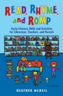 Image for Read, Rhyme, and Romp : Early Literacy Skills and Activities for Librarians, Teachers, and Parents