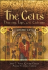 Image for The Celts [2 volumes] : History, Life, and Culture