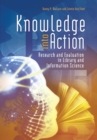 Image for Knowledge into Action : Research and Evaluation in Library and Information Science