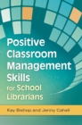 Image for Positive classroom management skills for school librarians