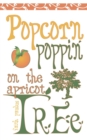Image for Popcorn Poppin on the Apricot Tree