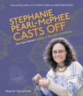 Image for Stephanie Pearl-McPhee Casts Off : The Yarn Harlot&#39;s Guide to the Land of Knitting