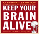 Image for Keep your brain alive  : 83 neurobic exercises to help prevent memory loss and increase mental fitness
