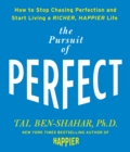 Image for The pursuit of perfect  : how to stop chasing perfection and start living a richer, happier life