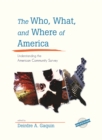 Image for The who, what, and where of America: understanding the American Community Survey