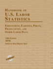 Image for Handbook of U.S. Labor Statistics 2010: Employment, Earnings, Prices, Productivity, and Other Labor Data