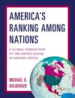 Image for America&#39;s ranking among nations  : a global perspective of the United States in graphic detail
