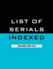 Image for List of Serials Indexed for Online Users 2016