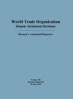 Image for World Trade Organization Dispute Settlement Decisions: Bernan&#39;s Annotated Reporter : 30 June 2010