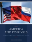 Image for America and its rivals  : a comparison among the nations of China, Russia, and the United States
