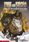 Image for Fire and snow: a tale of the Alaskan gold rush