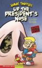 Image for Up the President&#39;s Nose
