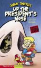 Image for Up the president&#39;s nose