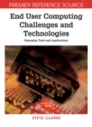 Image for End user computing challenges and technologies  : emerging tools and applications
