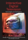 Image for Interactive Digital Television : Technologies and Applications