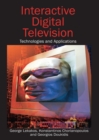 Image for Interactive digital television: technologies and applications