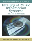 Image for Intelligent Music Information Systems : Tools and Methodologies