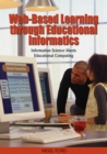 Image for Web-based Learning Through Educational Informatics : Information Science Meets Educational Computing