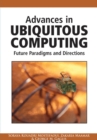 Image for Advances in Ubiquitous Computing : Future Paradigms and Directions