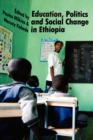 Image for Education, Politics and Social Change in Ethiopia