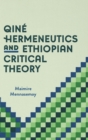 Image for Qine Hermeneutics and Ethiopian Critical Theory