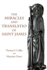 Image for The Miracles and Translatio of Saint James : Books Two and Three of the Liber Sancti Jacobi