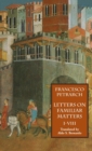 Image for Letters on Familiar Matters (Rerum Familiarium Libri), Vol. 1, Books I-VIII