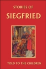 Image for Stories of Siegfried Told to the Children