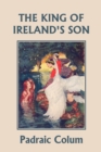 Image for The King of Ireland&#39;s Son, Illustrated Edition (Yesterday&#39;s Classics)