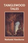 Image for Tanglewood Tales, Illustrated Edition (Yesterday&#39;s Classics)